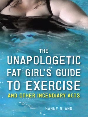 cover image of The Unapologetic Fat Girl's Guide to Exercise and Other Incendiary Acts